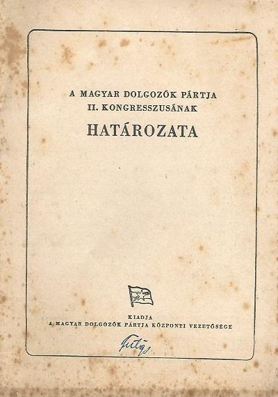 Adalék a sztálinizmus megértéséhez: a Magyar Dolgozó Pártja II. kongresszusának határozata (MaNDA)